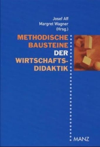 Methodische Bausteine der Wirtschaftsdidaktik