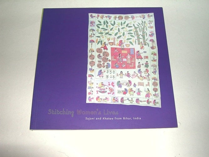 Stitching Women's Lives Sujuni and Khatwa from Bihar, India