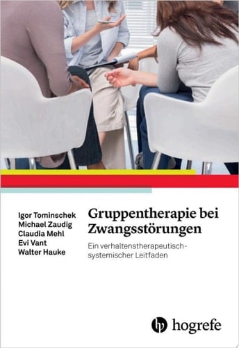 Gruppentherapie bei Zwangsstörungen Ein verhaltenstherapeutisch-systemischer Leitfaden