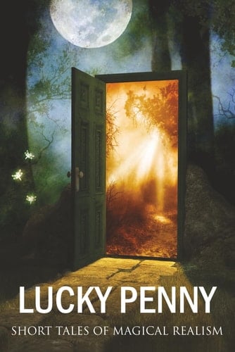 Lucky Penny: Short Tales of Magical Realism