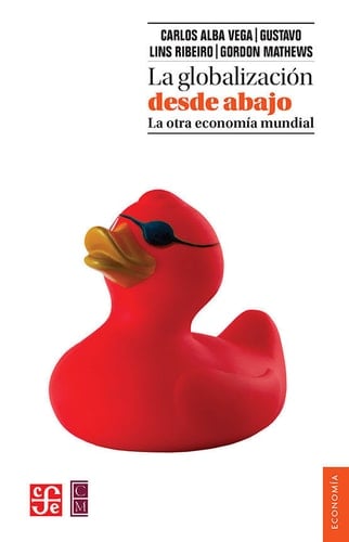 La globalización desde abajo la otra economía mundial