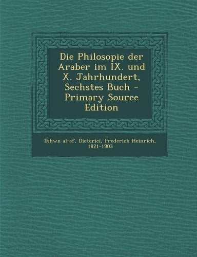 Die Philosopie Der Araber Im Ix. und X. Jahrhundert, Sechstes Buch - Primary Source Edition