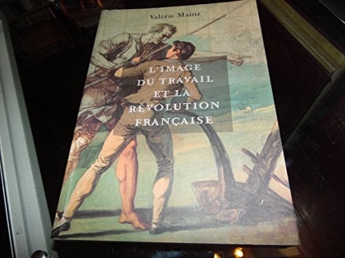 L'image du travail et la Révolution française (French Edition)