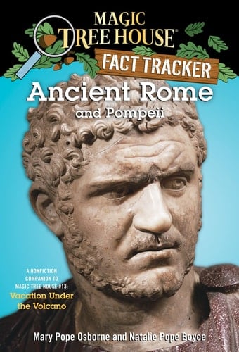 Ancient Rome and Pompeii A Nonfiction Companion to Magic Tree House #13: Vacation Under the Volcano