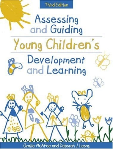 Assessing and Guiding Young Children's Development and Learning