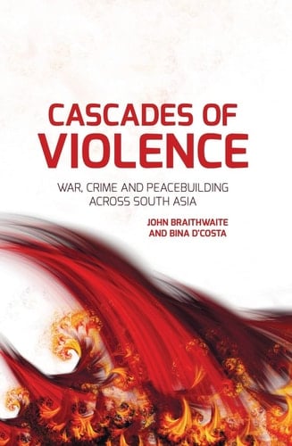 Cascades of Violence War, Crime and Peacebuilding Across South Asia