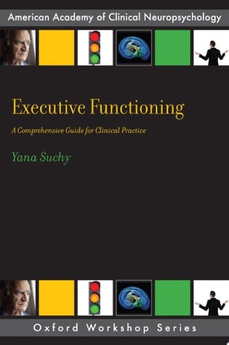 Executive Functioning A Comprehensive Guide for Clinical Practice