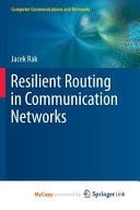 Resilient Routing in Communication Networks
