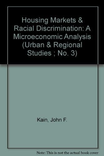Housing Markets & Racial Discrimination: A Microeconomic Analysis (Urban & Regional Studies ; No. 3)