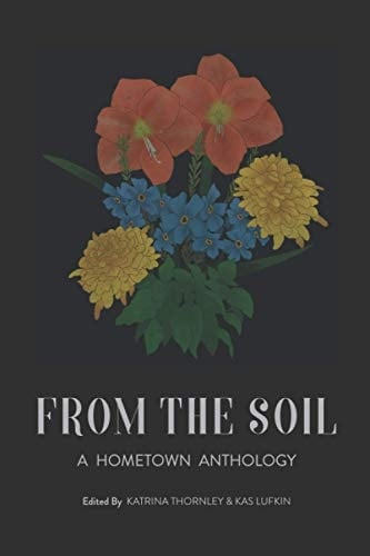 From the Soil A Hometown Anthology
