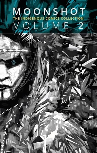 Moonshot: the Indigenous Comics Collection (Vol. 2)