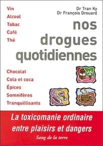 Nos drogues quotidiennes entre plaisirs et dangers