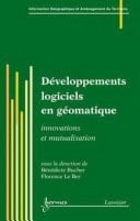 Développements logiciels en géomatique Innovations et mutualisation