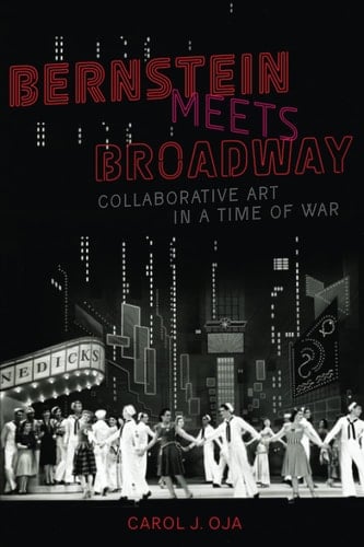 Bernstein Meets Broadway Collaborative Art in a Time of War
