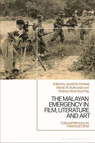 The Malayan Emergency in Film, Literature and Art Cultural Memory as Historical Other