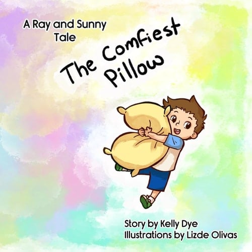 The Comfiest Pillow A Ray and Sunny Tale
