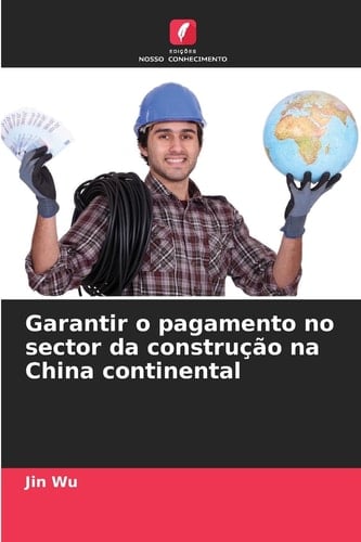 Garantir o pagamento no sector da construção na China continental (Portuguese Edition)