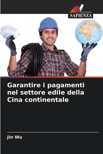 Garantire i pagamenti nel settore edile della Cina continentale (Italian Edition)