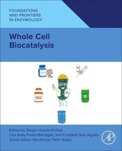Whole Cell Biocatalysis Fundamentals and Applications