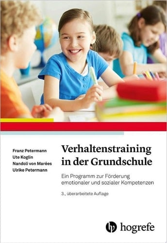 Verhaltenstraining in der Grundschule Ein Programm zur Förderung emotionaler und sozialer Kompetenzen