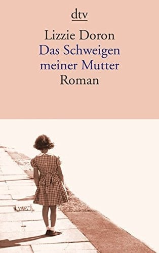 Das Schweigen meiner Mutter Roman