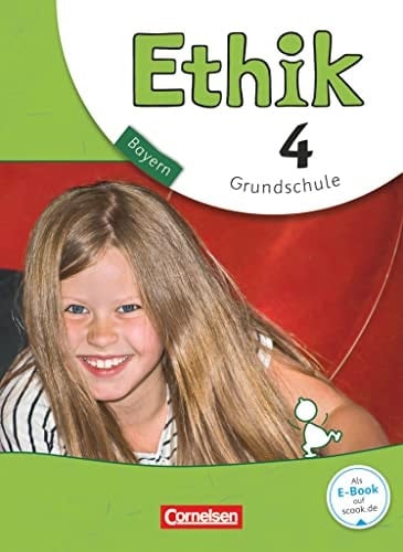 Ethik - Bayern, Grundschule Ein Schülerbuch für das 4. Schuljahr / herausgegeben von: Udo Balasch, Barbara Brüning