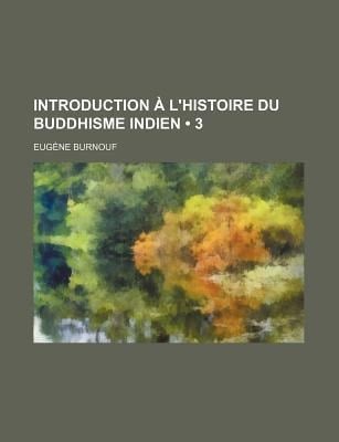 Introduction a l'Histoire du Buddhisme Indien (3)