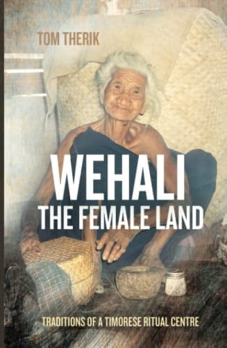 Wehali: the Female Land Traditions of a Timorese Ritual Centre