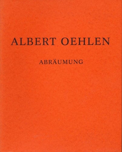 Albert Oehlen, Abräumung prokrustische Malerei 1982 - 84 ; 7. Januar - 14. Februar 1987, Kunsthalle Zürich ; [Publikation zur Ausstellung "Albert Oehlen - Abräumung - Prokrustische Malerei 1982 - 84"]