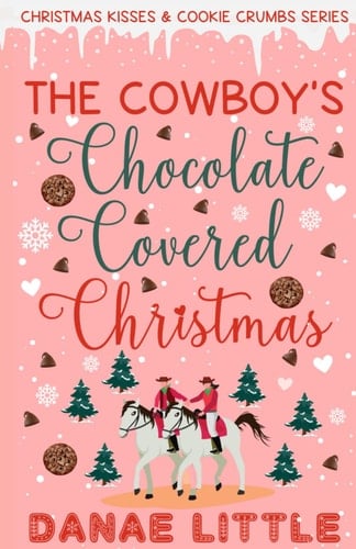 The Cowboy's Chocolate Covered Christmas: A Clean Christmas Cowboy Romance