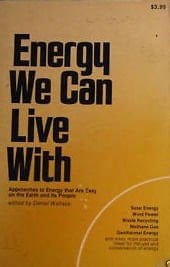 Energy We Can Live with Approaches to Energy that are Easy on the Earth and Its People