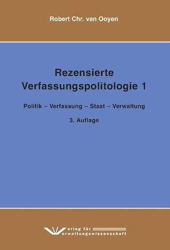 Rezensierte Verfassungspolitologie Politik - Verfassung - Staat - Verwaltung