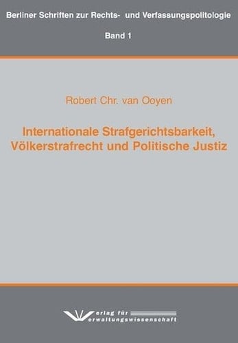 Internationale Strafgerichtsbarkeit, Völkerstrafrecht und Politische Justiz