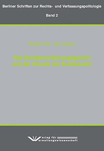Das Bundesverfassungsgericht und der Einsatz der Bundeswehr