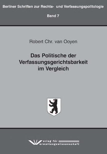 Das Politische der Verfassungsgerichtsbarkeit im Vergleich
