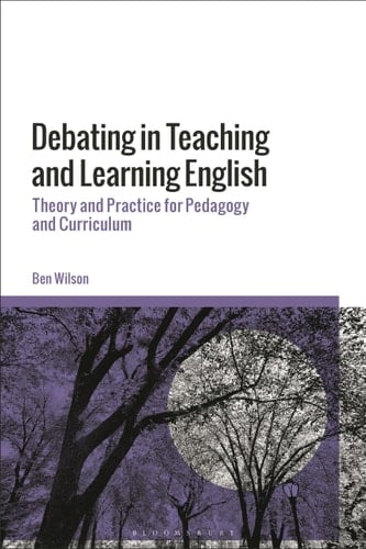Debating in Teaching and Learning English Theory and Practice for Pedagogy and Curriculum