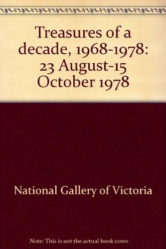 Treasures of a Decade, 1968-1978 23 August-15 October 1978