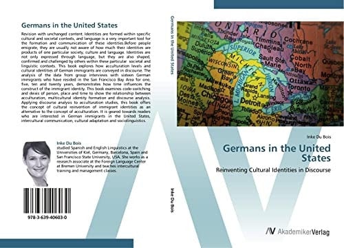 Germans in the United States: Reinventing Cultural Identities in Discourse