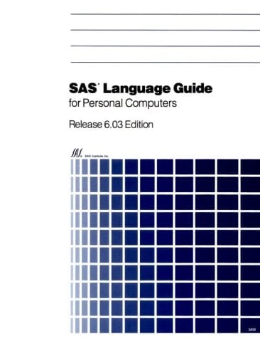 SAS Language Guide for Personal Computers: Release 6.03 Edition