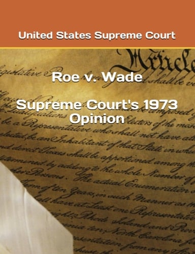 Roe v Wade: Supreme Court's 1973 Opinion