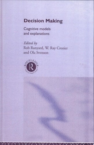 Decision Making Cognitive Models and Explanations