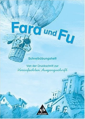 Fara und Fu - Die Fibel mit dem Schlüsselwortverfahren Schreibübungsh. Von der Druckschr. zur vereinfachten Ausgangsschr