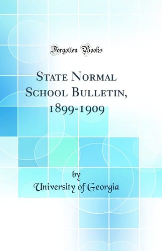 State Normal School Bulletin, 1899-1909 (Classic Reprint)