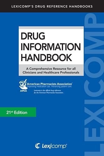 Drug Information Handbook A Comprehensive Resource for All Clinicians and Healthcare Professionals