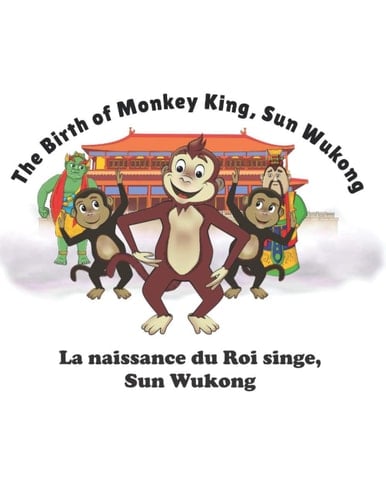 The Birth of Monkey King, Sun Wukong La Naissance Du Roi Singe, Sun Wukong