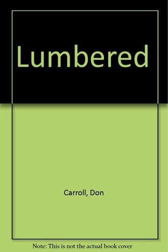 Lumbered