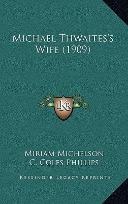 Michael Thwaites's Wife (1909)