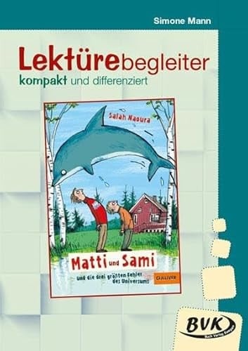 Lektürebegleiter - kompakt und differenziert: Matti und Sami und die drei größten Fehler des Universums