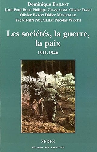 Les sociétés, la guerre, la paix 1911-1946