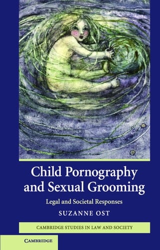 Child Pornography and Sexual Grooming Legal and Societal Responses
